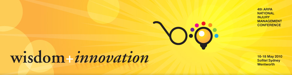 Wisdom + Innovation : 4th ARPA National Injury Management Conference