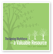 The Ageing Workforce &ndash; a Valuable Resource