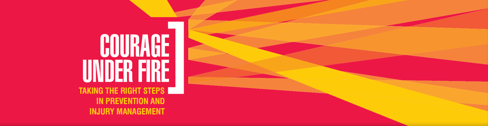 Courage Under Fire - Taking the Right Steps in Prevention and Injury Management