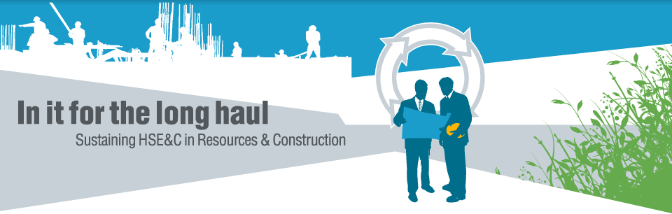 In it for the long haul - Sustaining HSE&C in Resources & Construction